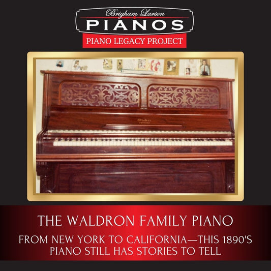 The Waldron Family Piano!