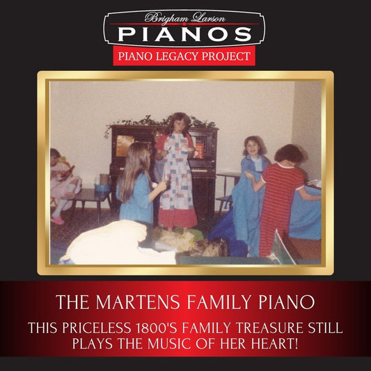 The Martens Family Piano!